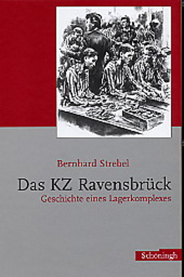 Das KZ Ravensbrück - Bernhard Strebel