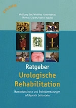 Urologische Rehabilitation - Ratgeber - Wolfgang Ide, Winfried Vahlensieck, Katrin Vollmer, Thomas Gilbert