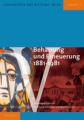 Geschichte des Bistums Trier / Beharrung und Erneuerung 1881-1981 - 