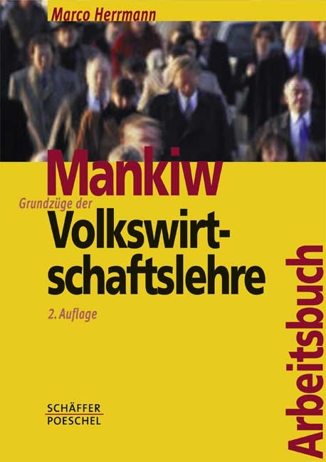 Grundzüge der Volkswirtschaftslehre / Arbeitsbuch Grundzüge der Volkswirtschaftslehre - Marco Herrmann, N Gregory Mankiw