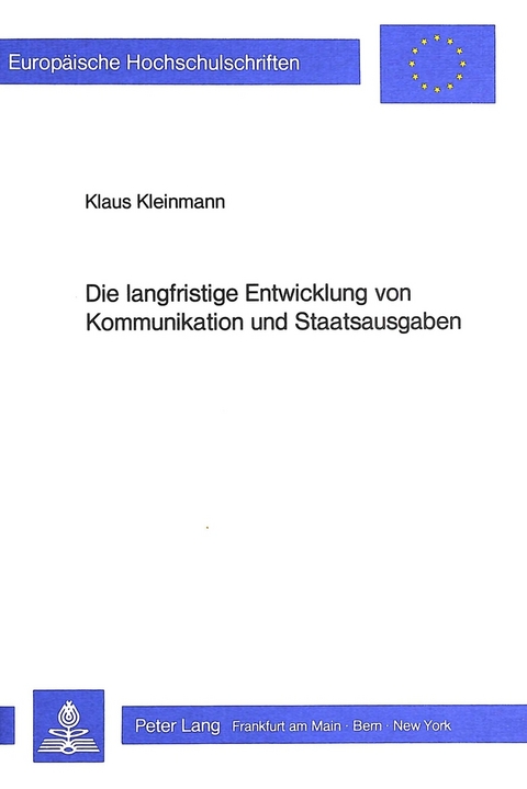 Die langfristige Entwicklung von Kommunikation und Staatsausgaben - Klaus Kleinmann