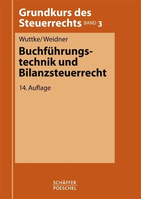 Buchführungstechnik und Bilanzsteuerrecht - Werner Weidner, Ralf Wuttke