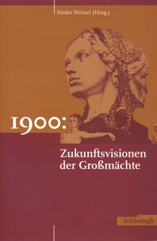 1900: Zukunftsvisionen der Grossmächte - Sönke Neitzel