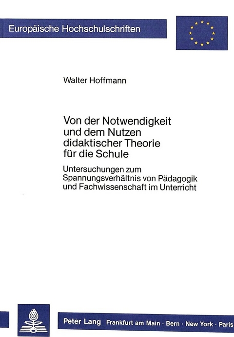 Von der Notwendigkeit und dem Nutzen didaktischer Theorie für die Schule - Walter Hoffmann