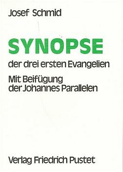 Synopse der drei ersten Evangelien - Josef Schmid