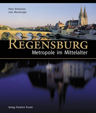 Regensburg - Metropole im Mittelalter - Peter Brielmaier; Uwe Moosburger; Peter Morsbach