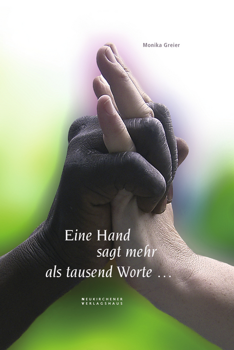 Eine Hand sagt mehr als tausend Worte - Monika Greier