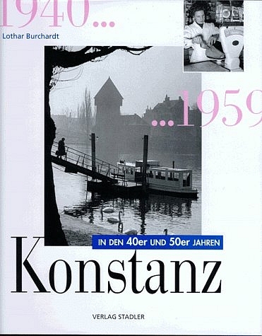 Das Konstanz der 40er und 50er Jahre - Lothar Burchardt