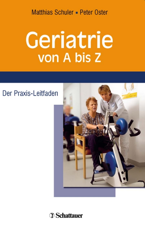 Geriatrie von A bis Z - Mathias Schuler, Peter Oster
