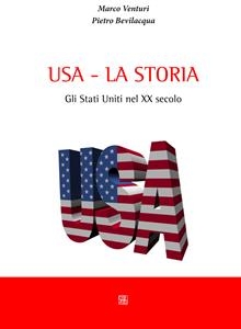 USA - la storia - Pietro Bevilacqua; Marco Venturi