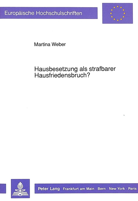 Hausbesetzung als strafbarer Hausfriedensbruch? - Martina Weber