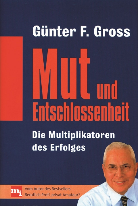 Mut und Entschlossenheit - Günter F. Gross