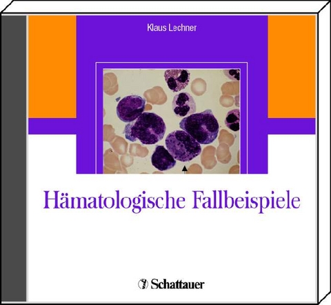 Hämatologie und Hämostaseologie - Klaus Lechner, Ilse Schwarzinger, Renate Thalhammer, Peter Pokieser, W Schreiner