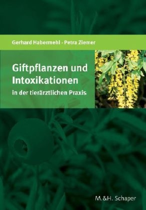 Giftpflanzen und Intoxikationen in der tierärztlichen Praxis - Petra Ziemer