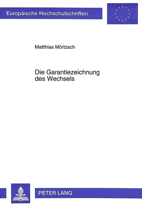 Die Garantiezeichnung des Wechsels - Matthias Mörtzsch