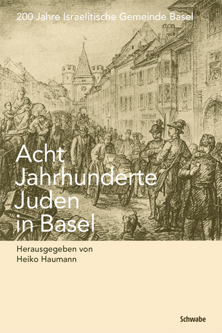 Acht Jahrhunderte Juden in Basel - Heiko Haumann