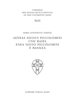 Aeneas Silvius Piccolomini und Basel - Maria A Terzoli