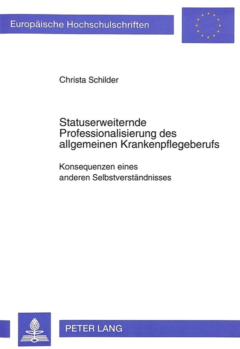 Statuserweiternde Professionalisierung des allgemeinen Krankenpflegeberufs - Christa Schilder