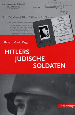 Hitlers jüdische Soldaten - Bryan Mark Rigg; Karl Nicolai