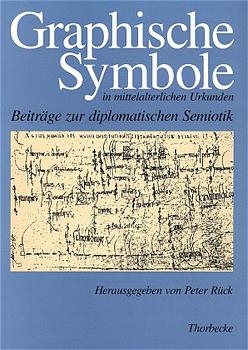 Graphische Symbole in mittelalterlichen Urkunden - Peter Rück