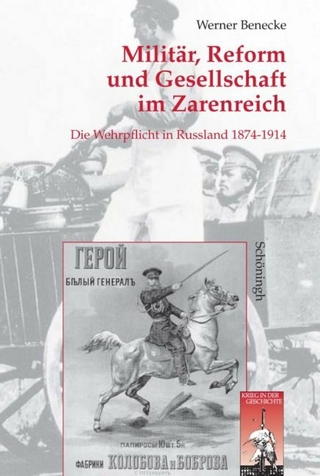 Militär, Reform und Gesellschaft im Zarenreich - Werner Benecke