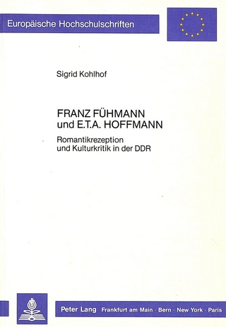 Franz Fühmann und E.T.A. Hoffmann - Sigrid Kohlhof