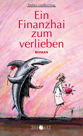 Ein Finanzhai zum Verlieben - Barbara Günther-Haug