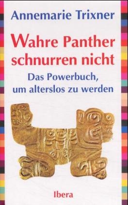 Wahre Panther schnurren nicht - Annemarie Trixner