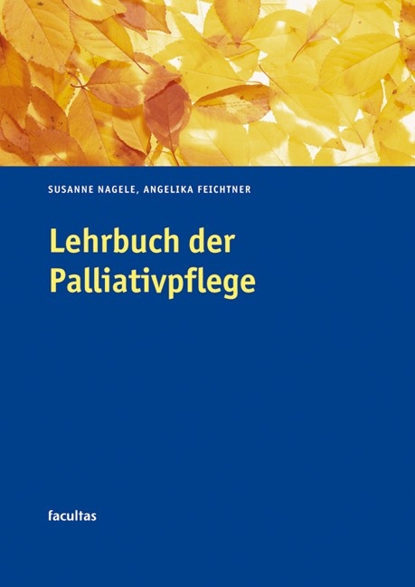 Lehrbuch der Palliativpflege - Susanne Nagele, Angelika Feichtner