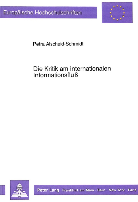 Die Kritik am internationalen Informationsfluß - Petra Alscheid-Schmidt