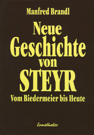 Neue Geschichte von Steyr - Manfred Brandl