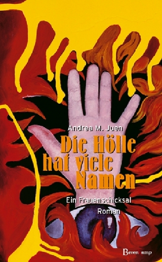 Die Hölle hat viele Namen - Andrea M Juen