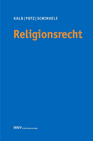 Religionsrecht - Herbert Kalb; Richard Potz; Brigitte Schinkele