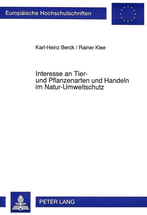 Interesse an Tier- und Pflanzenarten und Handeln im Natur-Umweltschutz - Karl-Heinz Berck, Rainer Klee