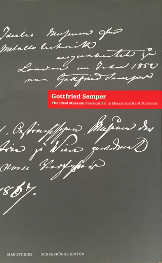 GOTTFRIED SEMPER ? THE IDEAL MUSEUM - Peter Noever; Gottfried Semper
