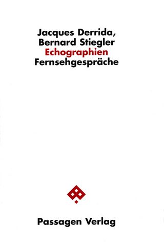 Echographien - Jacques Derrida; Bernard Stiegler; Peter Engelmann