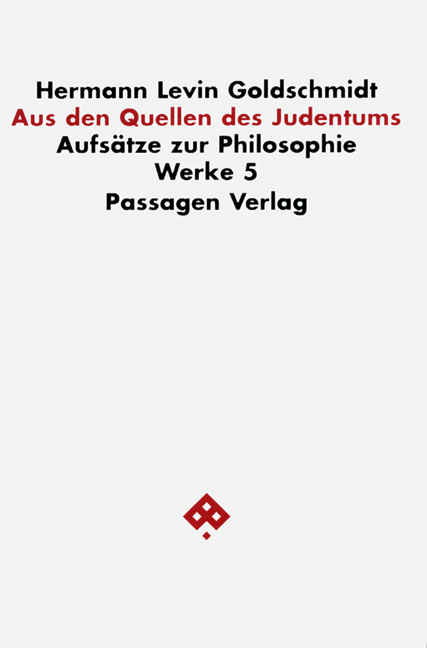 Werkausgabe in neun Bänden / Aus den Quellen des Judentums - Hermann Goldschmidt, Hermann L Goldschmidt