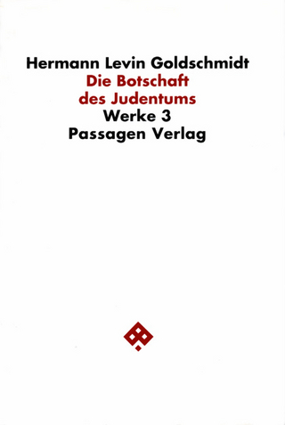Werkausgabe in neun Bänden / Die Botschaft des Judentums - Hermann Goldschmidt; Hermann L Goldschmidt; Willi Goetschel