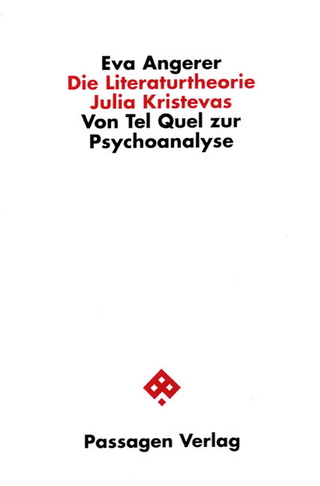 Die Literaturtheorie Julia Kristevas - Eva Angerer