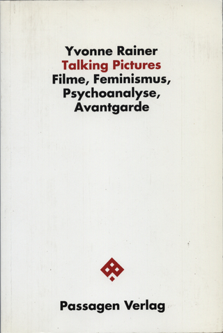 Talking Pictures. Filme, Feminismus, Psychoanalyse, Avantgarde