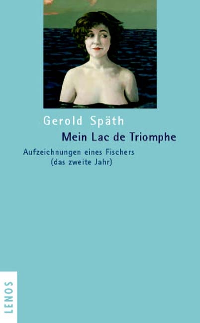 Mein Lac de Triomphe - Gerold Späth