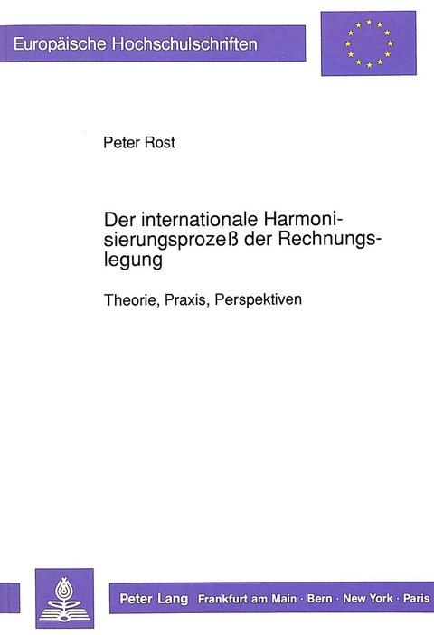 Der internationale Harmonisierungsprozeß der Rechnungslegung - Peter Rost