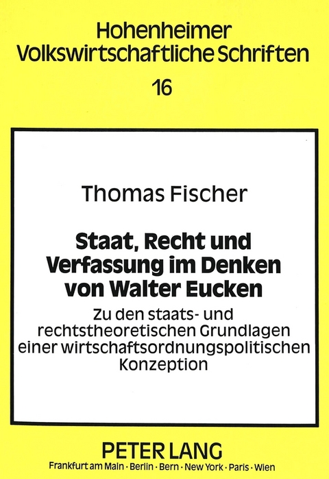 Staat, Recht und Verfassung im Denken von Walter Eucken - Thomas Fischer