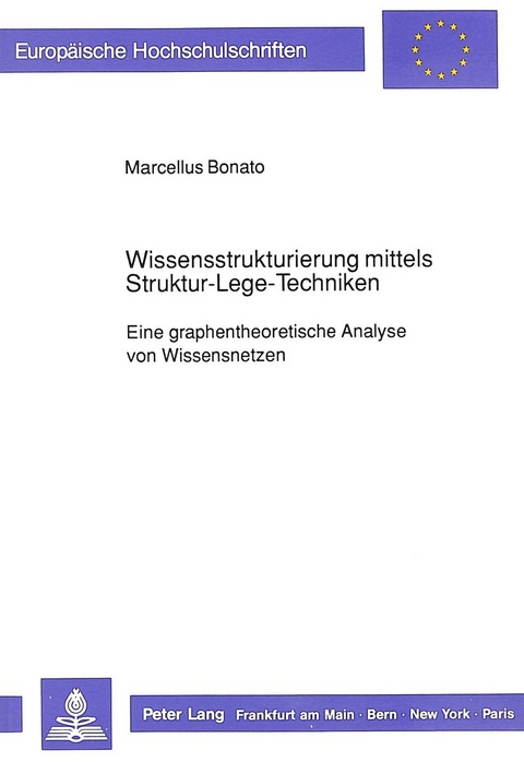 Wissensstrukturierung mittels Struktur-Lege-Techniken - Marcellus Bonato