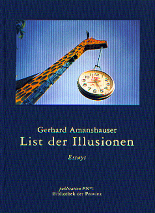 List der Illusionen - Gerhard Amanshauser; Richard Pils