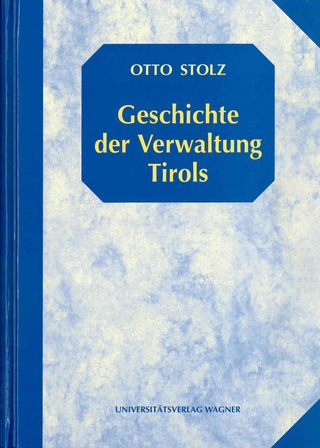 Geschichte der Verwaltung Tirols - Otto Stolz
