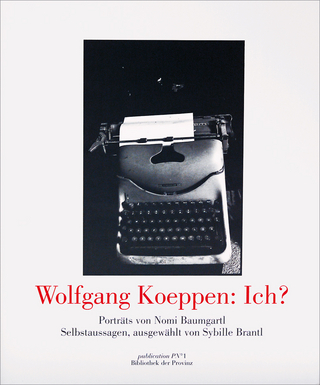 Wolfgang Koeppen: Ich?