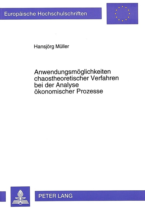 Anwendungsmöglichkeiten chaostheoretischer Verfahren bei der Analyse ökonomischer Prozesse - Hansjörg Müller