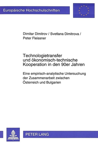 Technologietransfer und ökonomisch-technische Kooperation in den 90er Jahren - Peter Fleissner; Dimitar Dimitrov; Svetlana Dimitrova