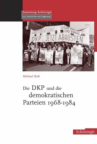Die DKP und die demokratischen Parteien 1968-1984 - Michael Roik